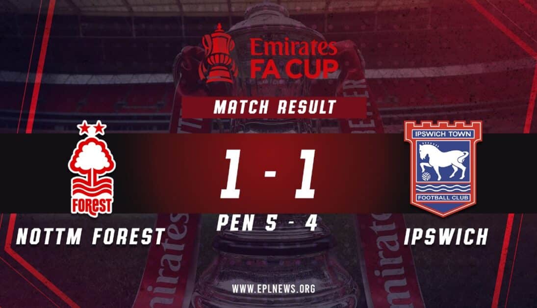 Nottingham Forest - Ipswich 2-1 (penaltı) FA Kupası Raporu